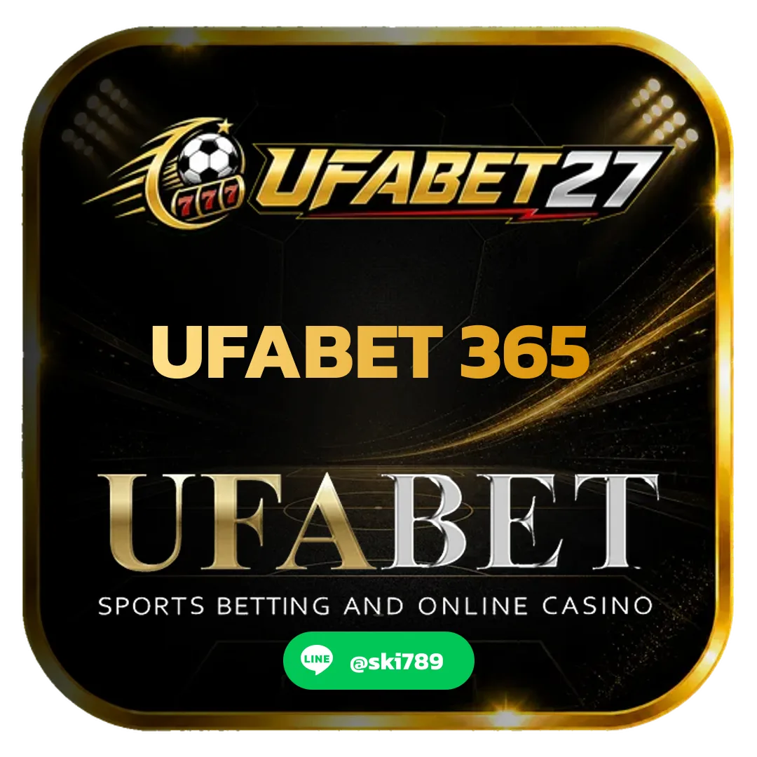 UFABET 365 - UFABET 365 เว็บตรง สมัครง่าย ฝากถอนรวดเร็ว ตลอด 24 ชั่วโมง