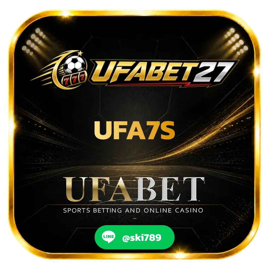 UFA7S ทางเข้าล่าสุด สมัครง่าย เข้าสู่ระบบสะดวกผ่านมือถือ