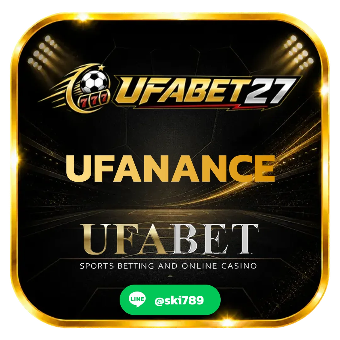 UFANANCE - UFANANCE เว็บตรง สมัครง่าย ศูนย์รวมกีฬา คาสิโน สล็อตยอดนิยม