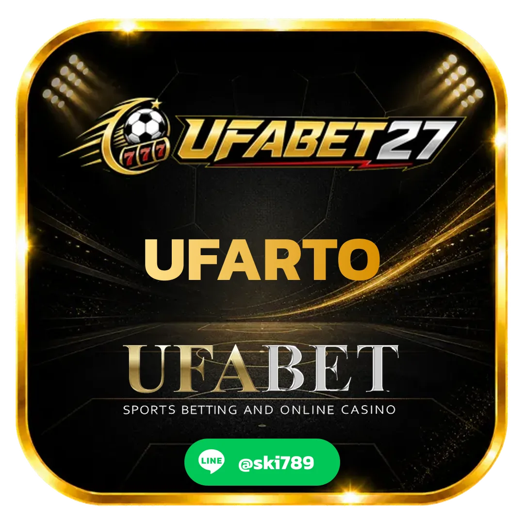 UFARTO - UFARTO สมัคร เว็บหลักออนไลน์ รวมกีฬา คาสิโน และสล็อตยอดนิยม